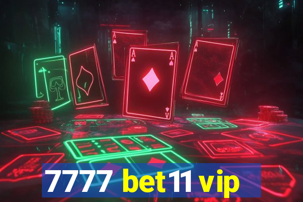 7777 bet11 vip